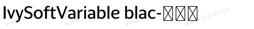 IvySoftVariable blac字体转换 IvySoftVariable blac字体转换